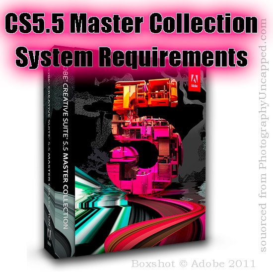 What are the system requirements for Adobe CS5.5 Master Collection