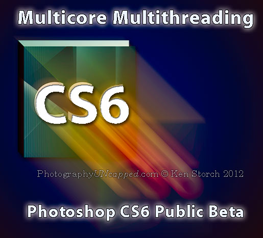 Is Photoshop CS6 Multithreaded? Does the CS6 Beta Benefit from Multicores?